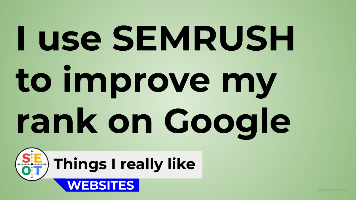 SEOTeacher Review of Semrush: I use SEMRUSH to improve my rank on Google. Things I really like - websites