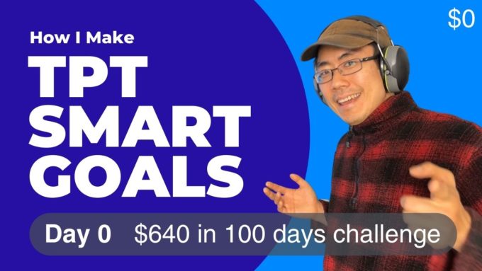 How I Make TPT SMART goals - Day 0 of my $640 in 100 days challenge