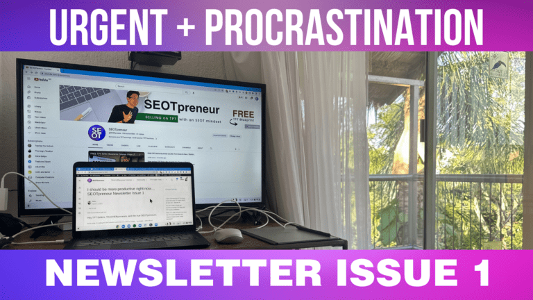 Urgent. Procrastination… SEOTpreneur Newsletter Issue 1