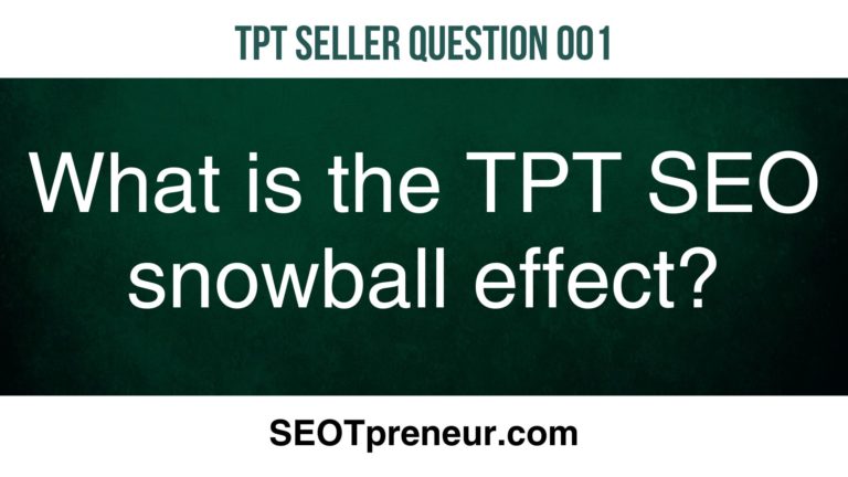 How do I get more sales on TPT? What’s the TPT SEO Snowball Effect?