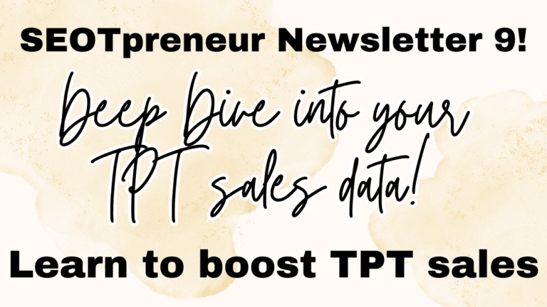 Deep Dive into your TPT data! 🍏 SEOTpreneur News 9