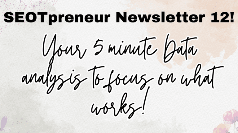 No time? 🕐 Do a 5 minute analysis to focus on what works! SEOTpreneur News 12