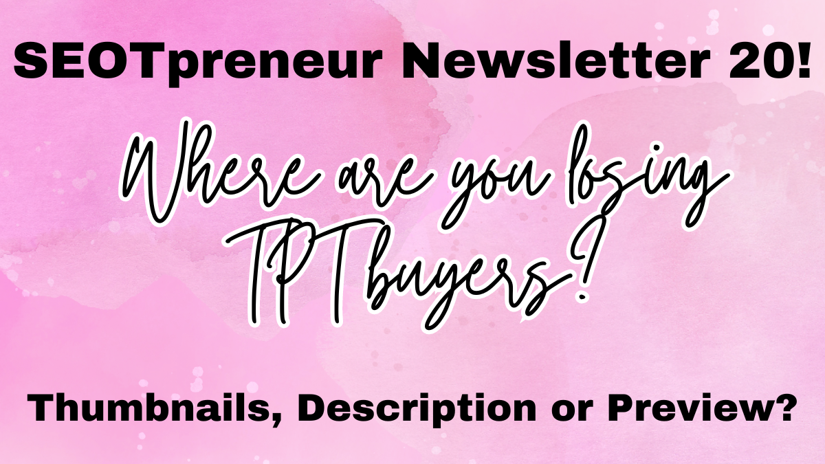 Where are you losing TPT buyers? SEOTpreneur News 20