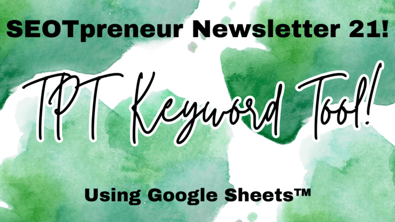 UNLIMITED TPT Keyword Tool using Google Sheets – SEOTpreneur News 21