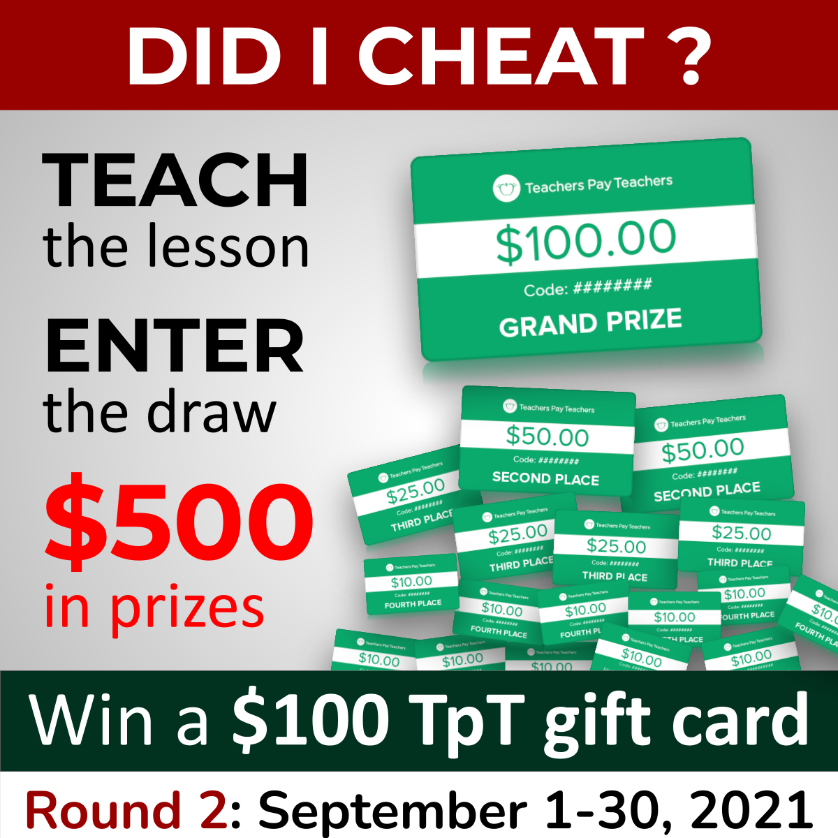 Did I Cheat Round 2 cover 2 - Teach the lesson, enter the draw, $500 in prizes. Win a $100 TpT gift card (grand prize) Round 2: Sep 1-30, 2021